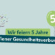 5 Jahre Wiener Gesundheitsverbund